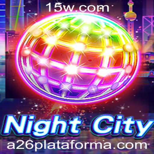Descubra o Fascinante Universo de NightCity: O Jogo Inovador da A26 Plataforma